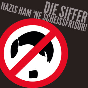 Cover des Tonträger DIE-SIFFER-Nazis-hab´ne-Scheißfrisur